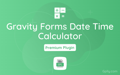 Gravity Forms Date Time Calculator GPL Plugin Download